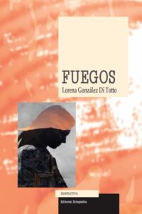 Fuegos - Lorena González Di Totto